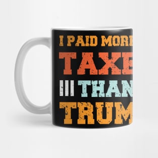 I Paid More In Taxes Than Donald Trump Mug